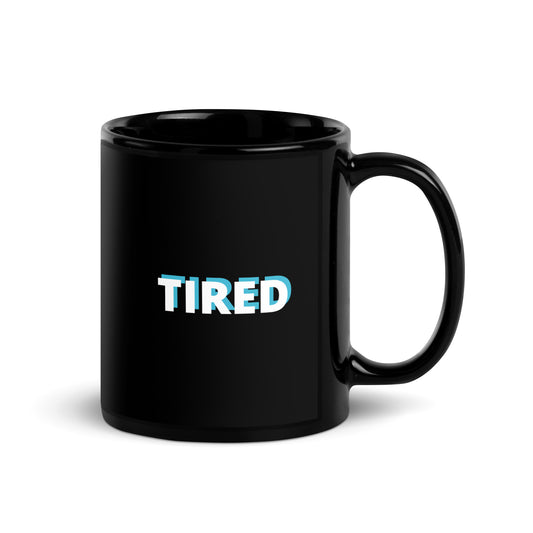 TIRED Mug