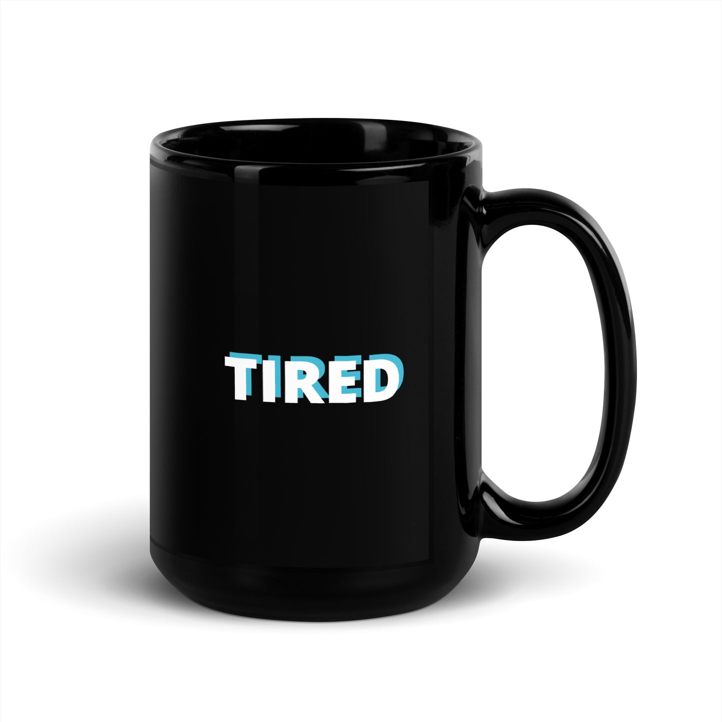 TIRED Mug