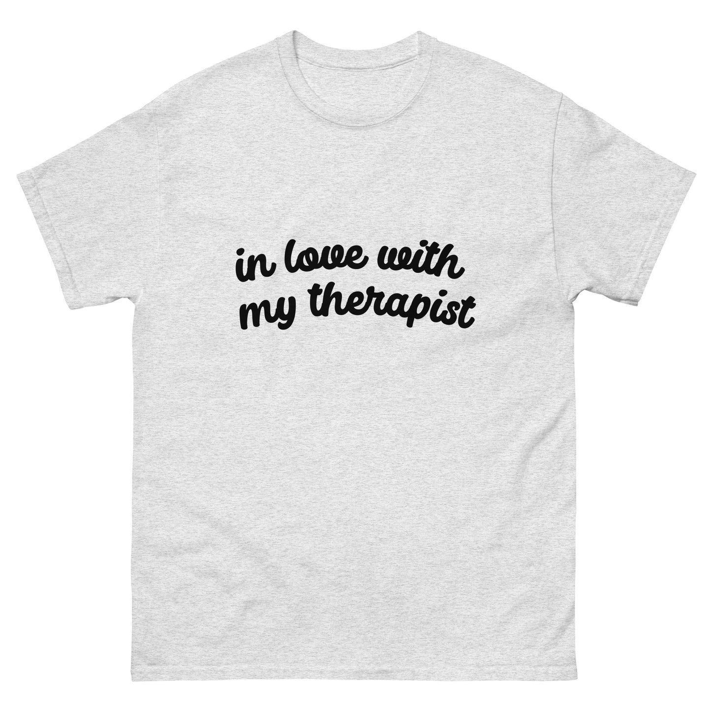 IN LOVE WITH MY THERAPIST classic tee