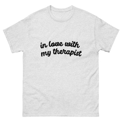 IN LOVE WITH MY THERAPIST classic tee