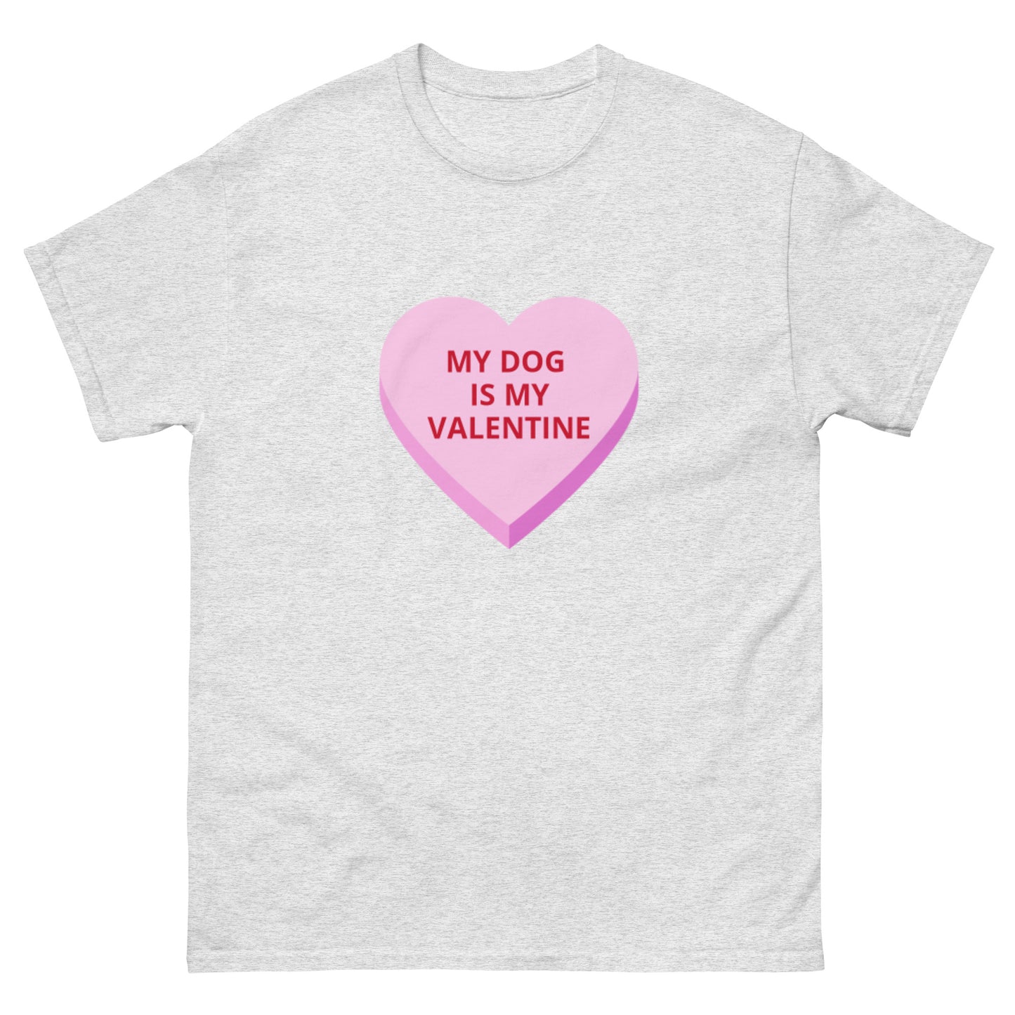 MY DOG IS MY VALENTINE HOLIDAY tee