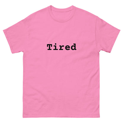 TIRED tee