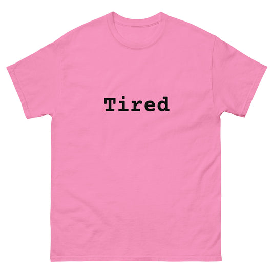 TIRED tee