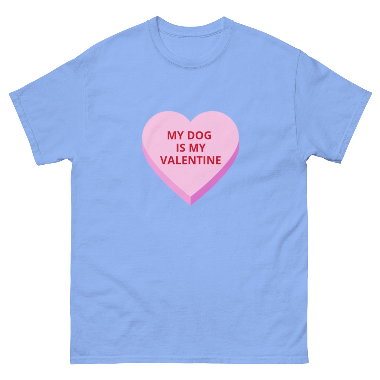 MY DOG IS MY VALENTINE HOLIDAY tee