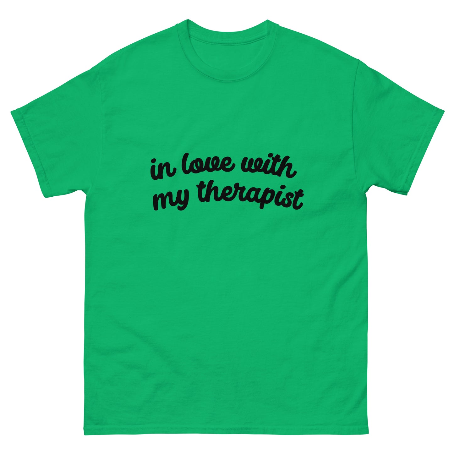 IN LOVE WITH MY THERAPIST classic tee