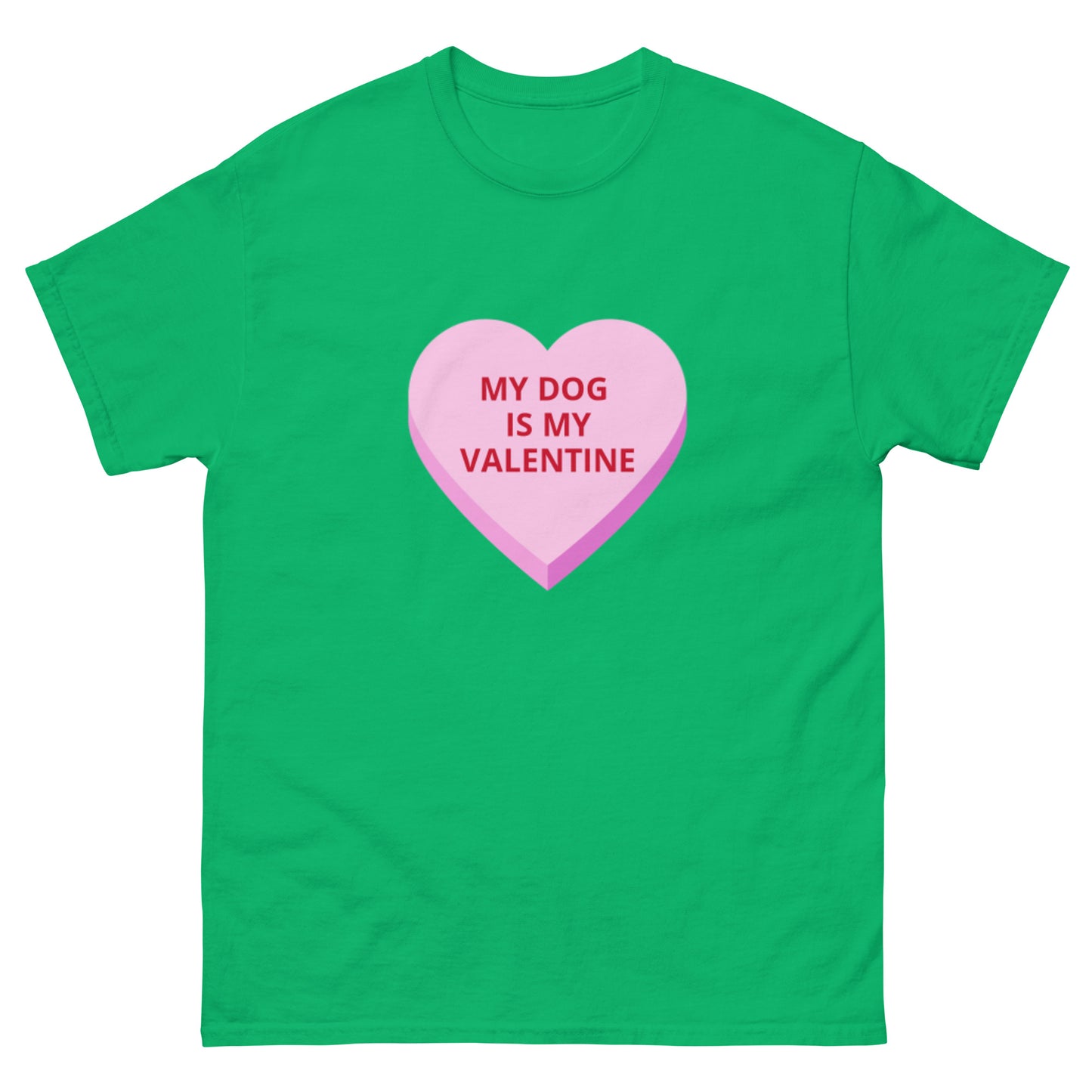 MY DOG IS MY VALENTINE HOLIDAY tee