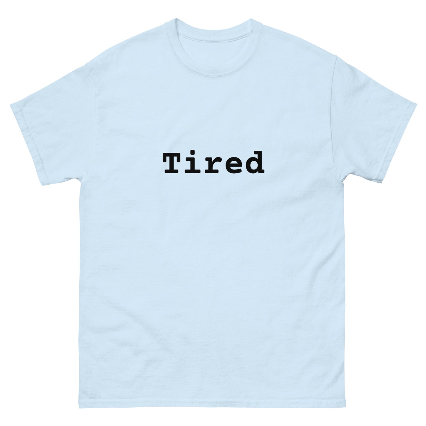 TIRED tee