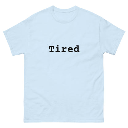 TIRED tee