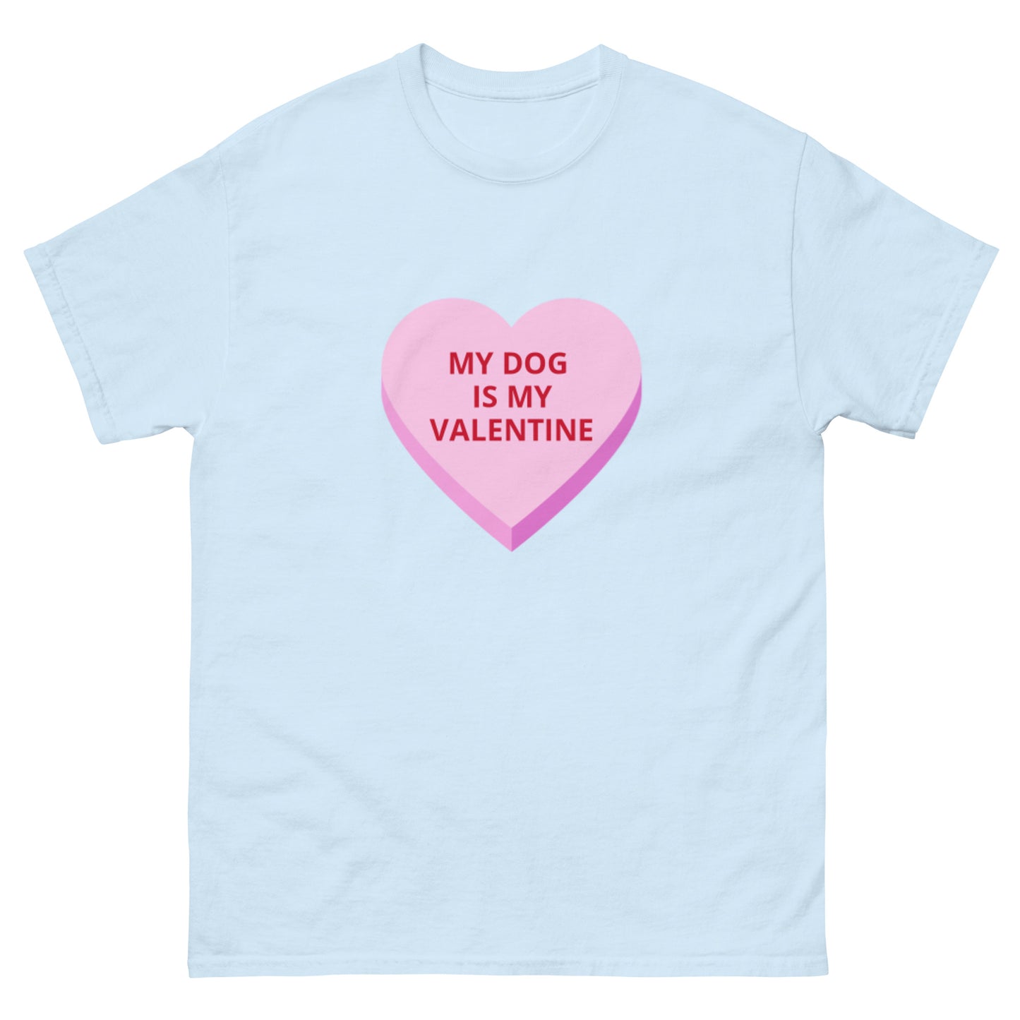 MY DOG IS MY VALENTINE HOLIDAY tee