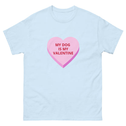 MY DOG IS MY VALENTINE HOLIDAY tee