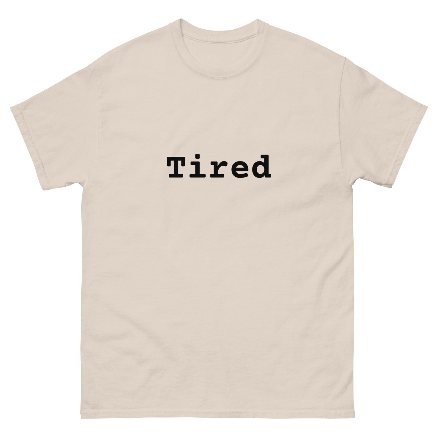 TIRED tee