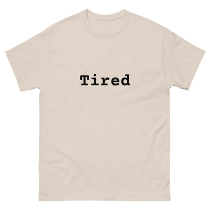 TIRED tee