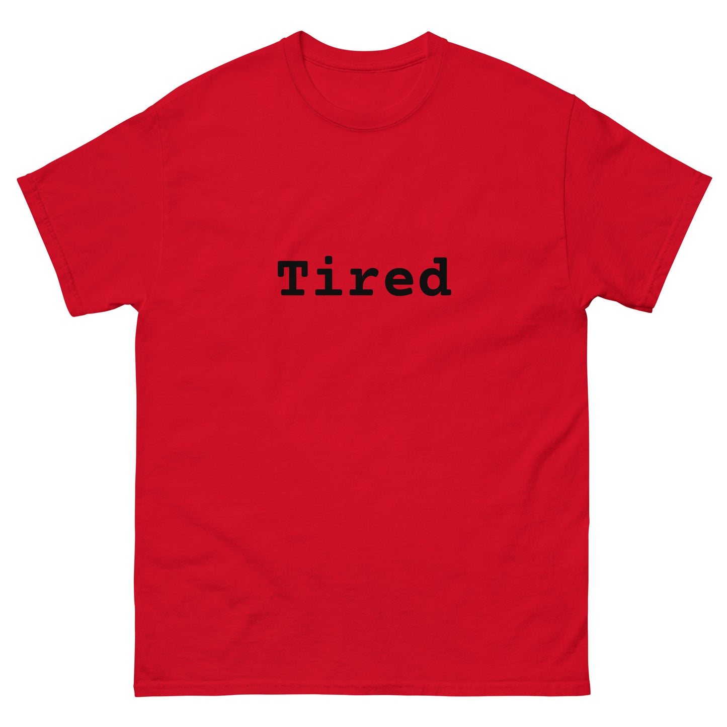 TIRED tee