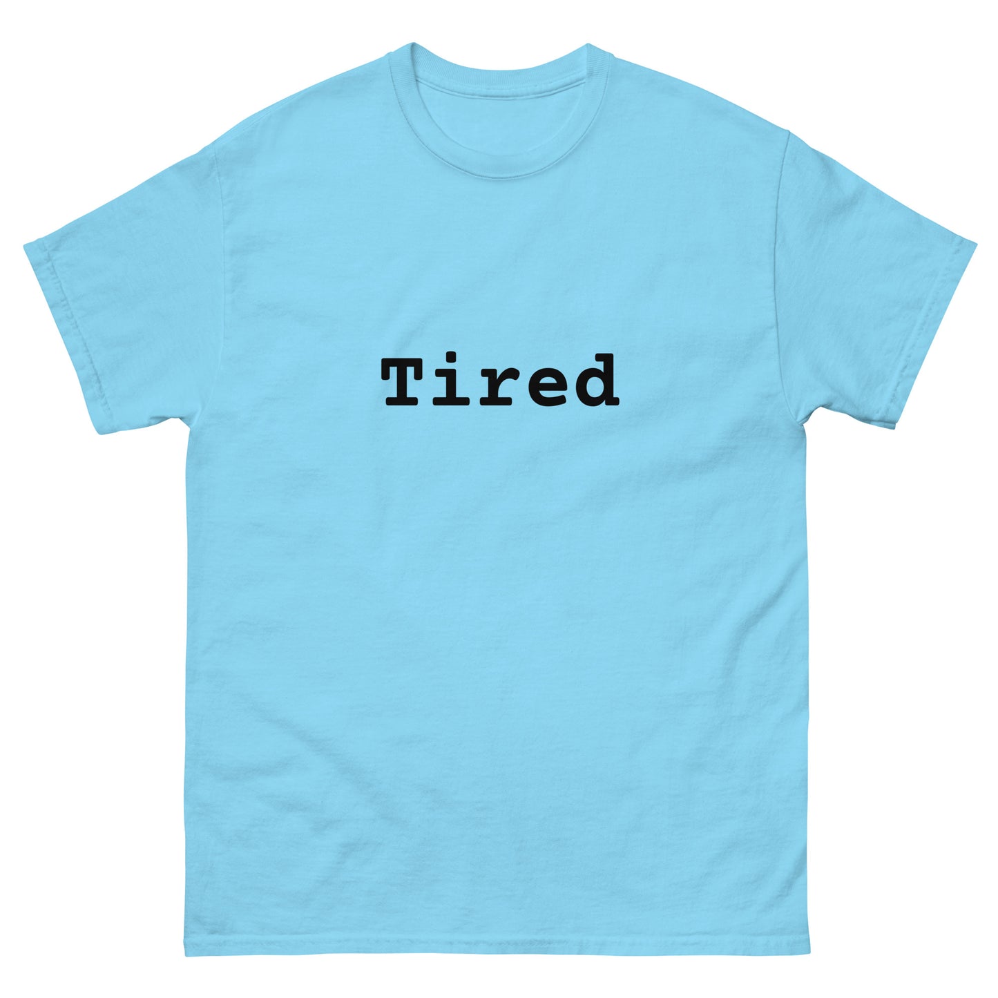 TIRED tee