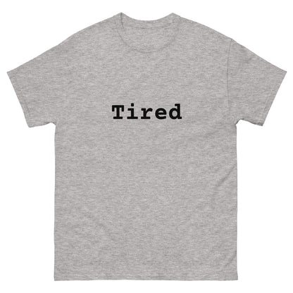 TIRED tee