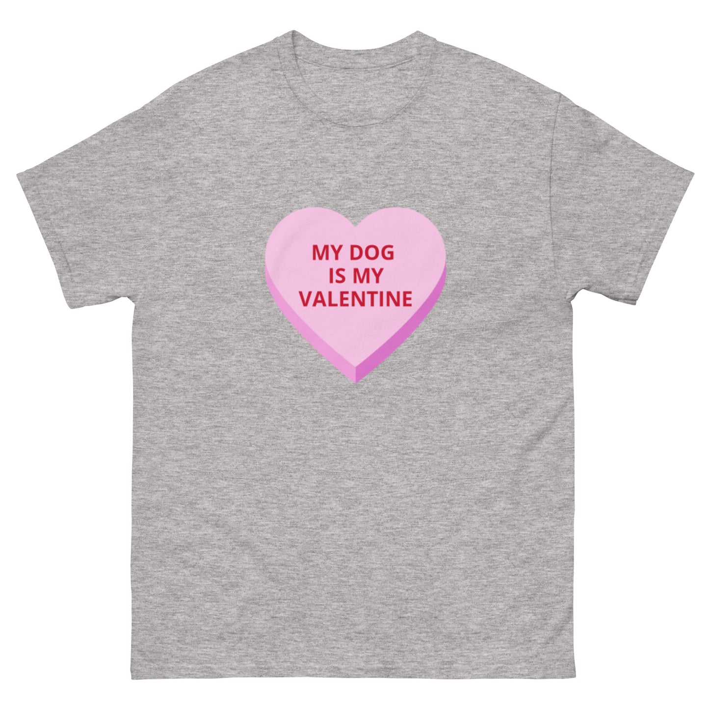 MY DOG IS MY VALENTINE HOLIDAY tee