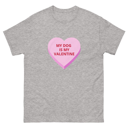 MY DOG IS MY VALENTINE HOLIDAY tee