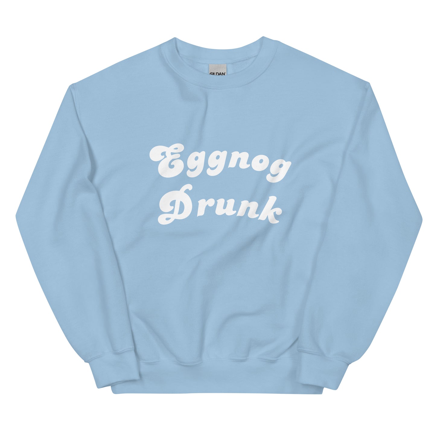 EGGNOG DRUNK HOLIDAY Sweatshirt