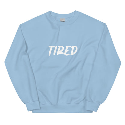 TIRED Sweatshirt