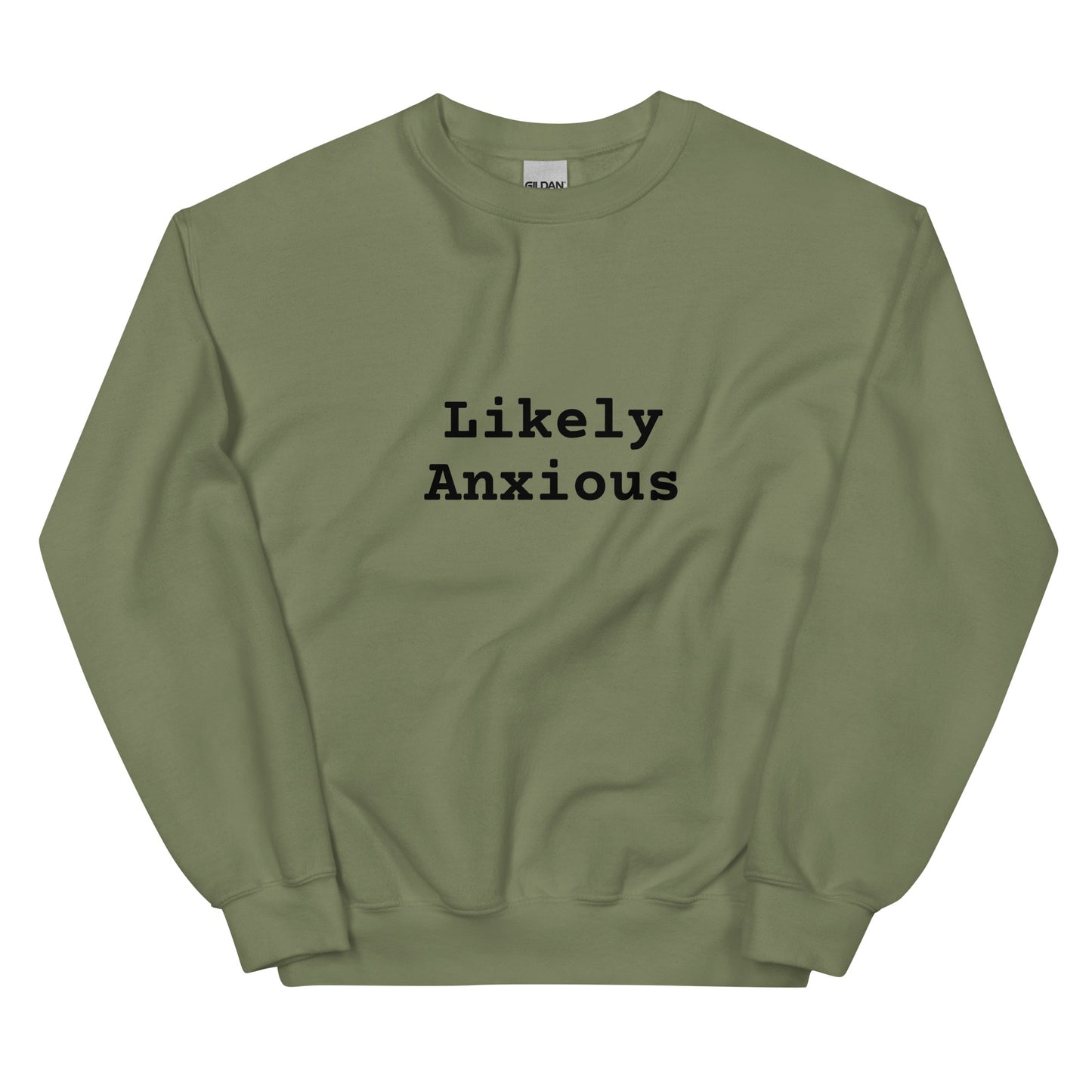 LIKELY ANXIOUS Sweatshirt