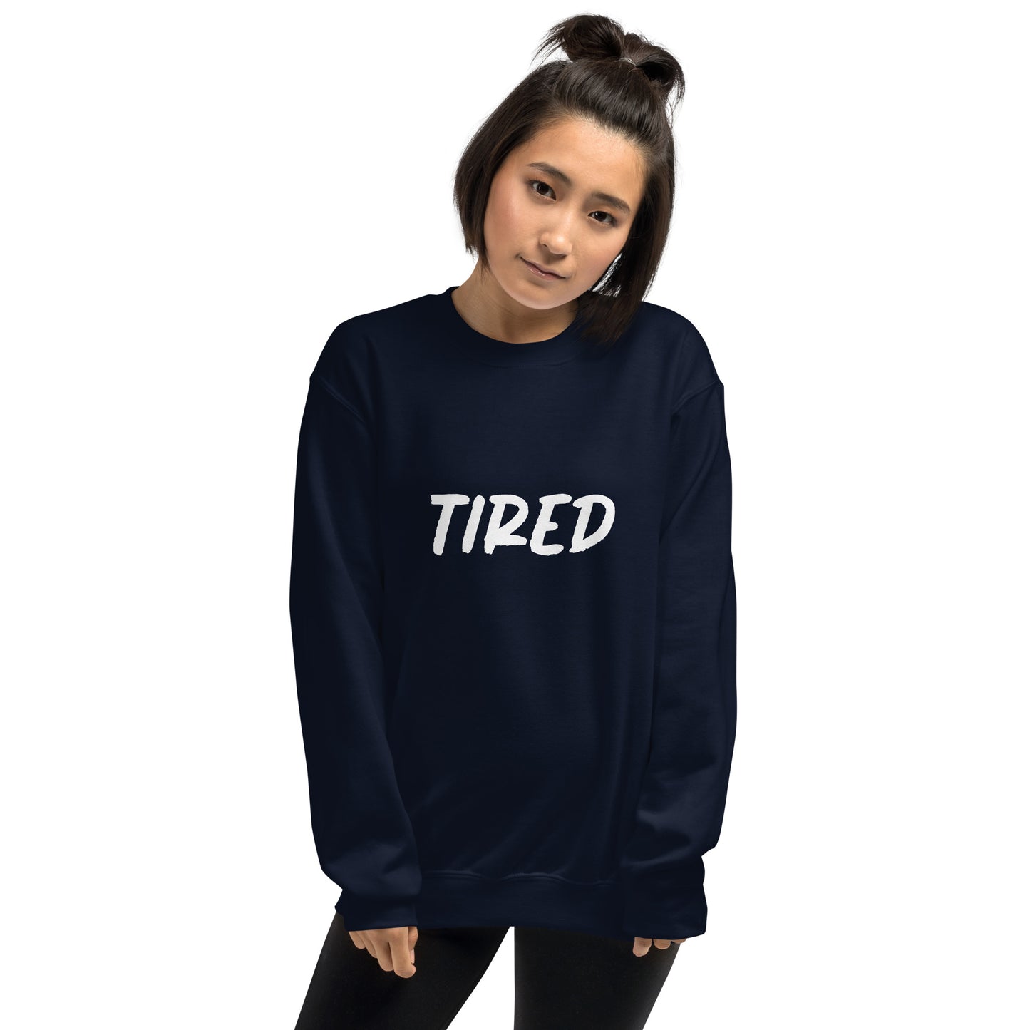 TIRED Sweatshirt