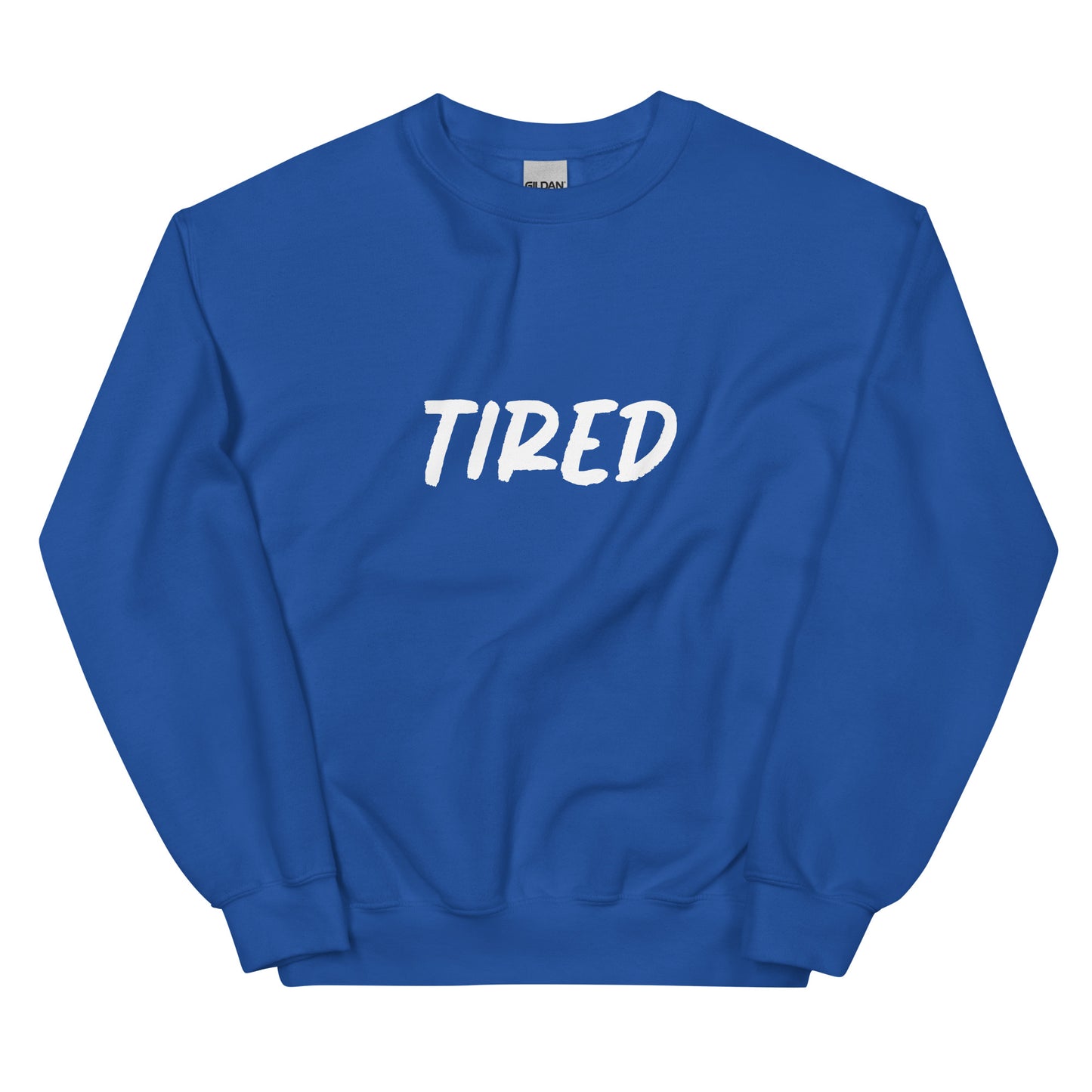 TIRED Sweatshirt