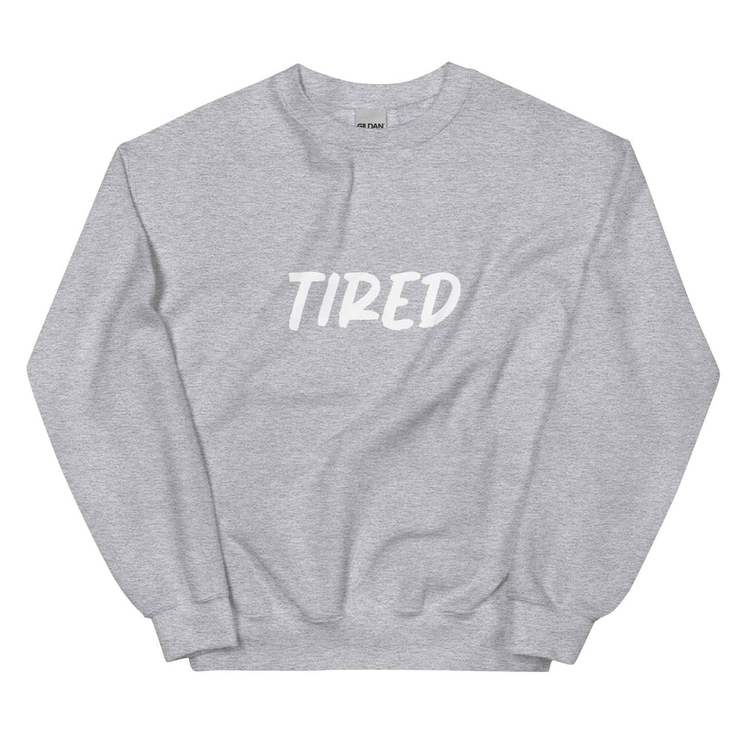 TIRED Sweatshirt