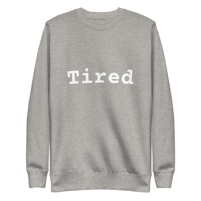 TIRED Sweatshirt