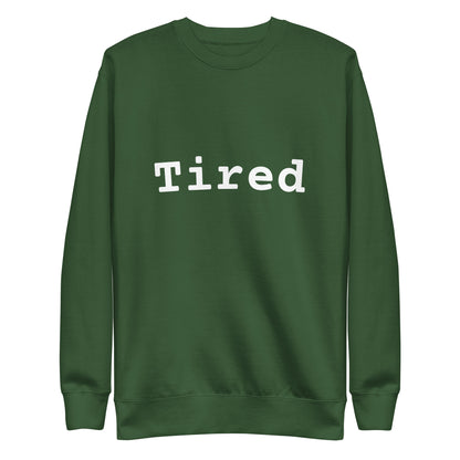 TIRED Sweatshirt