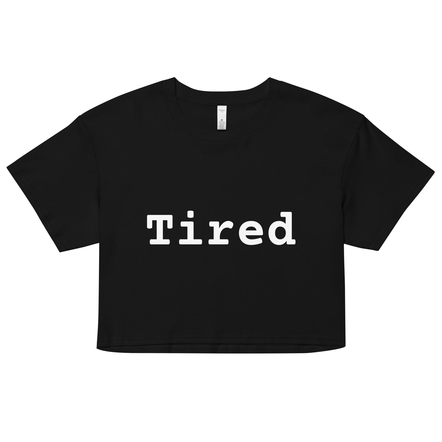 TIRED crop top