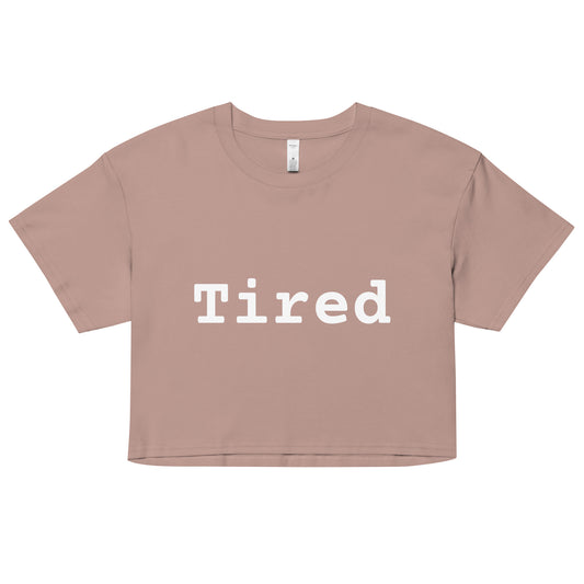 TIRED crop top