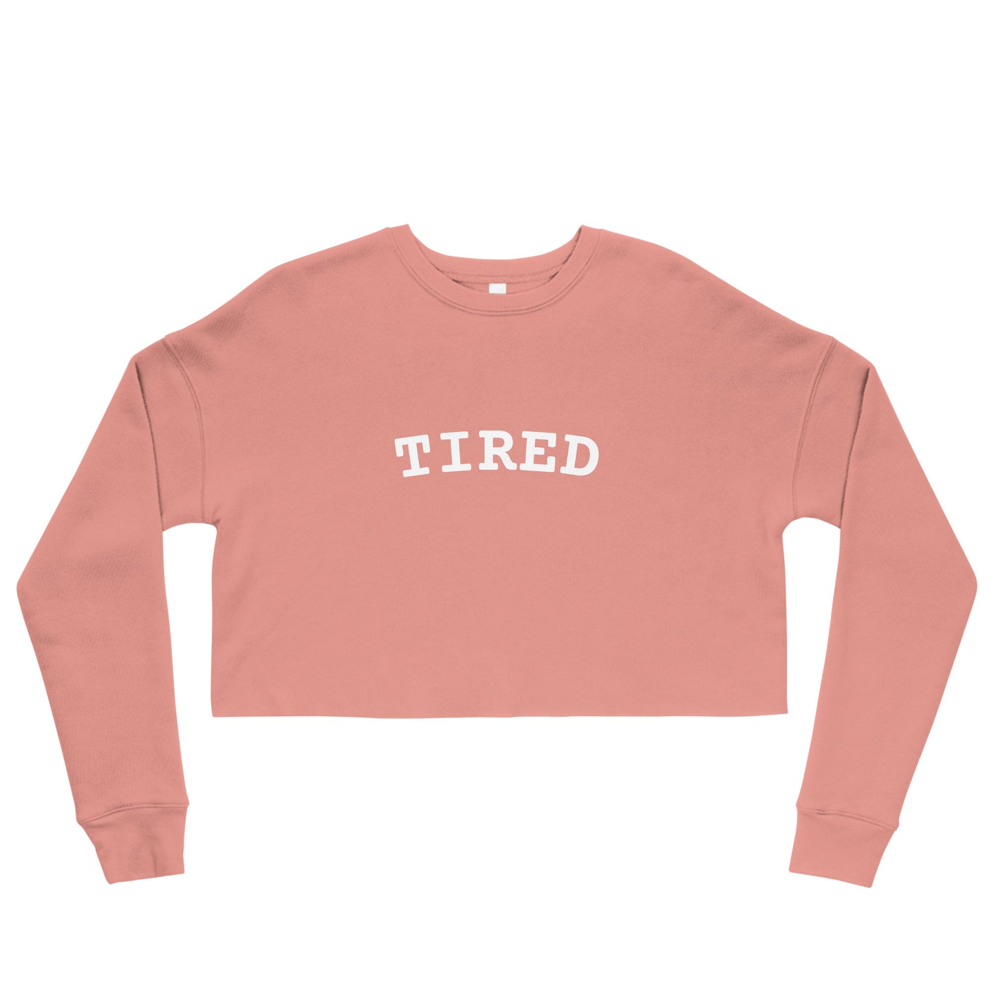 TIRED Crop Sweatshirt